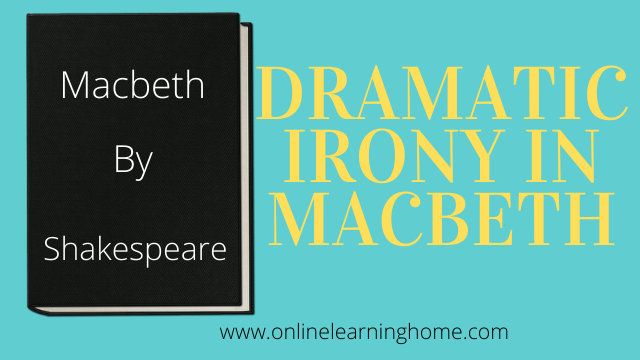 Dramatic Irony In Macbeth