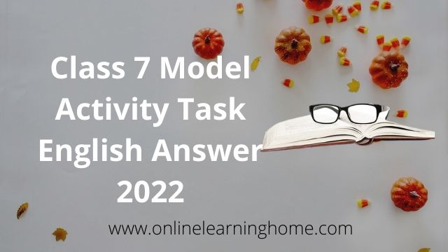 Class 7 Model Activity Task 2022 English Part 1 ( January )