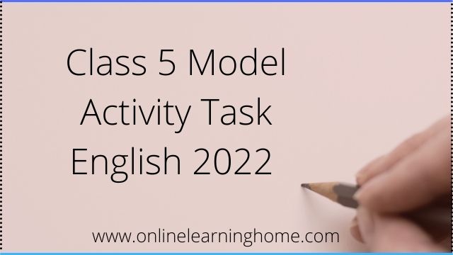 Class 5 Model Activity Task 2022 English Part 1 ( January )
