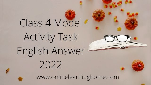 Class 4 Model Activity Task 2022 English ( Part 1 January )