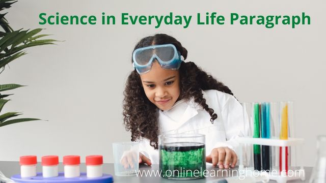 Science in Everyday Life Paragraph
